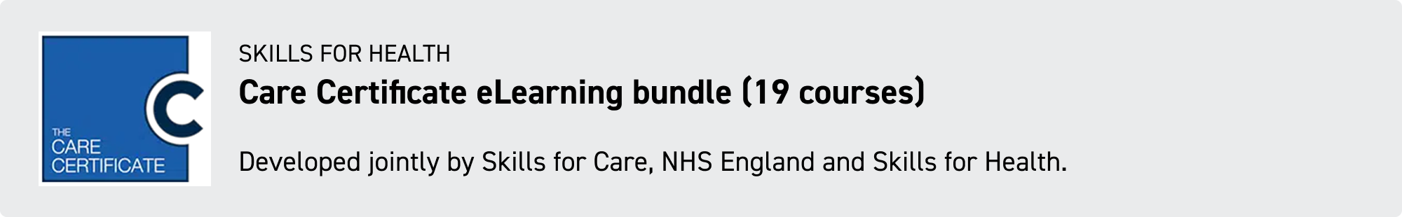 care certificate elearning bundle (19 courses)
developed jointly by skills for care, nhs england and skills for health